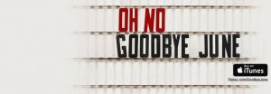 Goodbye june