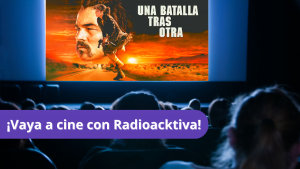 Vaya a cine con Radioacktiva